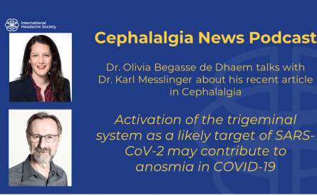 Cephalalgia Podcast 12: Activation of trigeminal system as a likely target of SARS-CoV2 may contribute to anosmia in COVID-19 (open access)